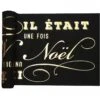 Chemin De Table En Coton Il était Une Fois Noël Noir 3 M X 28 Cm -Decoration Magasin chemin de table en coton il etait une fois noel noir 3 m x 28 cm 333489